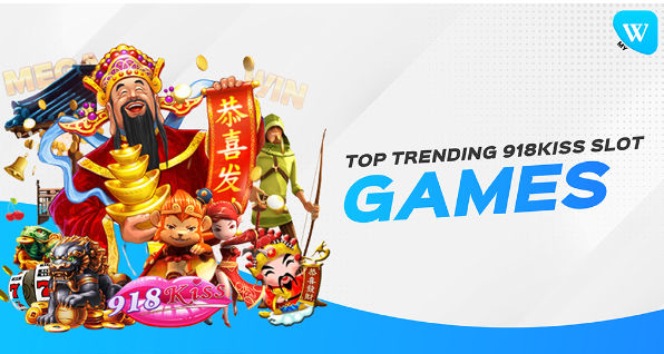 Top trending 918KISS Slot games